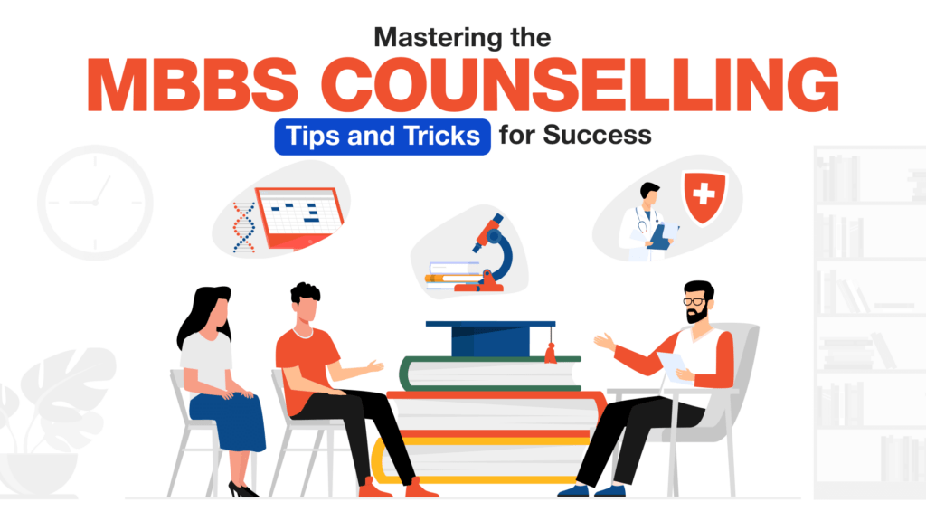 Mastering MBBS Counselling: Tips and Tricks for Success